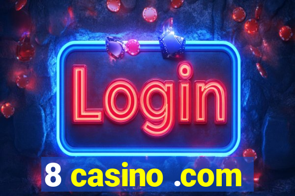 8 casino .com